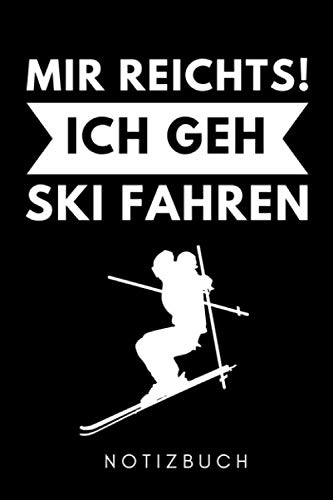 MIR REICHTS! ICH GEH SKIFAHREN NOTIZBUCH: A5 WOCHENKALENDER Skifahren Buch | Geschenk für Skifahrer | Ski Fahren | Skifahren | Ski-Fans | Geschenkidee | Wintersport | Schönes Buch | Journal