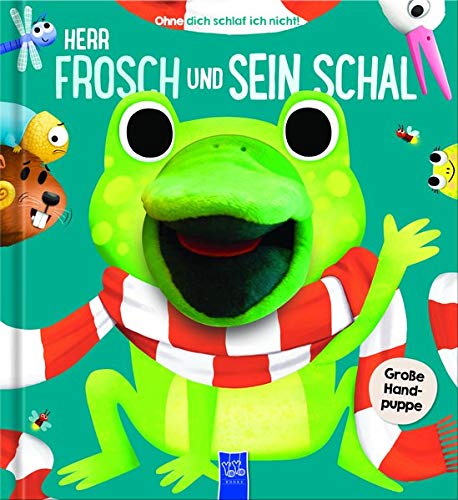 Ohne dich schlaf ich nicht - Herr Frosch und sein Schal: Buch mit Handpuppe aus Stoff